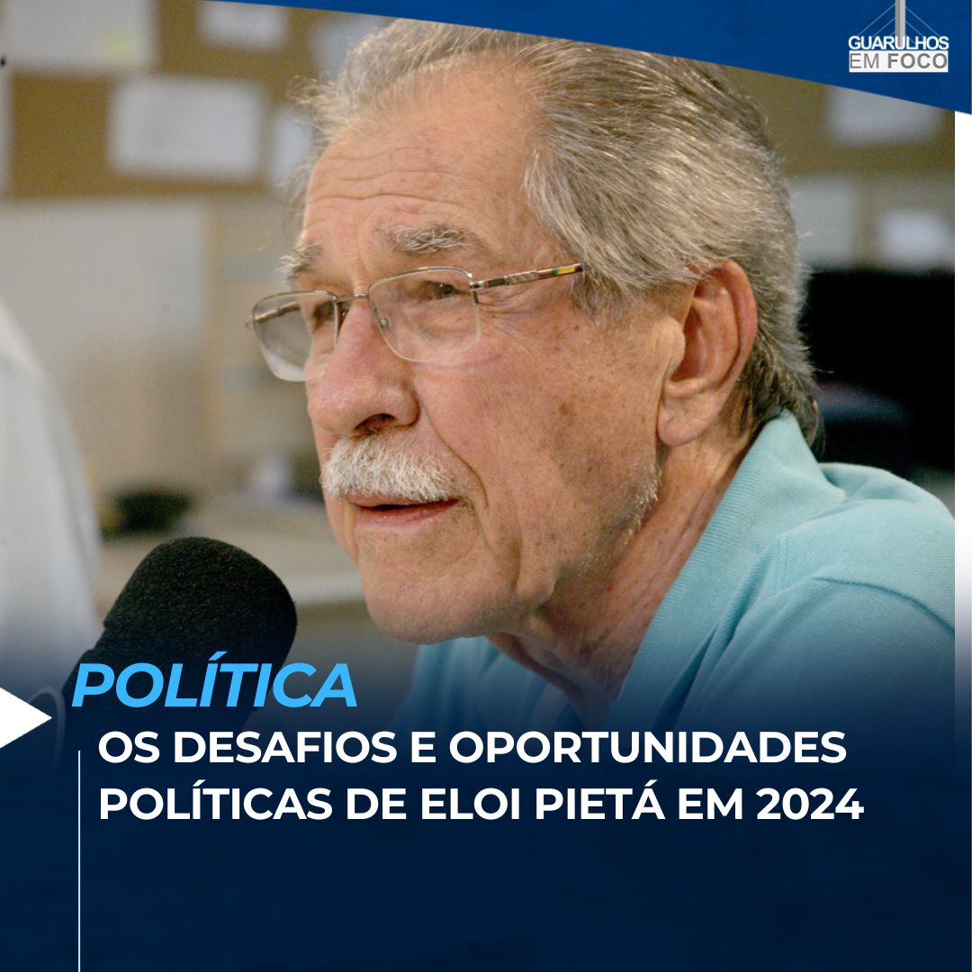 O Futuro Político De Eloi Pietá Perspectivas E Desafios Em 2024 Guarulhos Em Foco